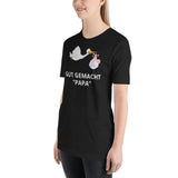 Gut gemacht Papa Unisex-T-Shirt