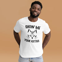 Show me your kitties Unisex-T-Shirt