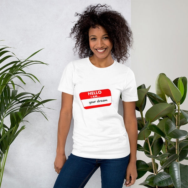 Ich bin dein Traum Unisex-T-Shirt