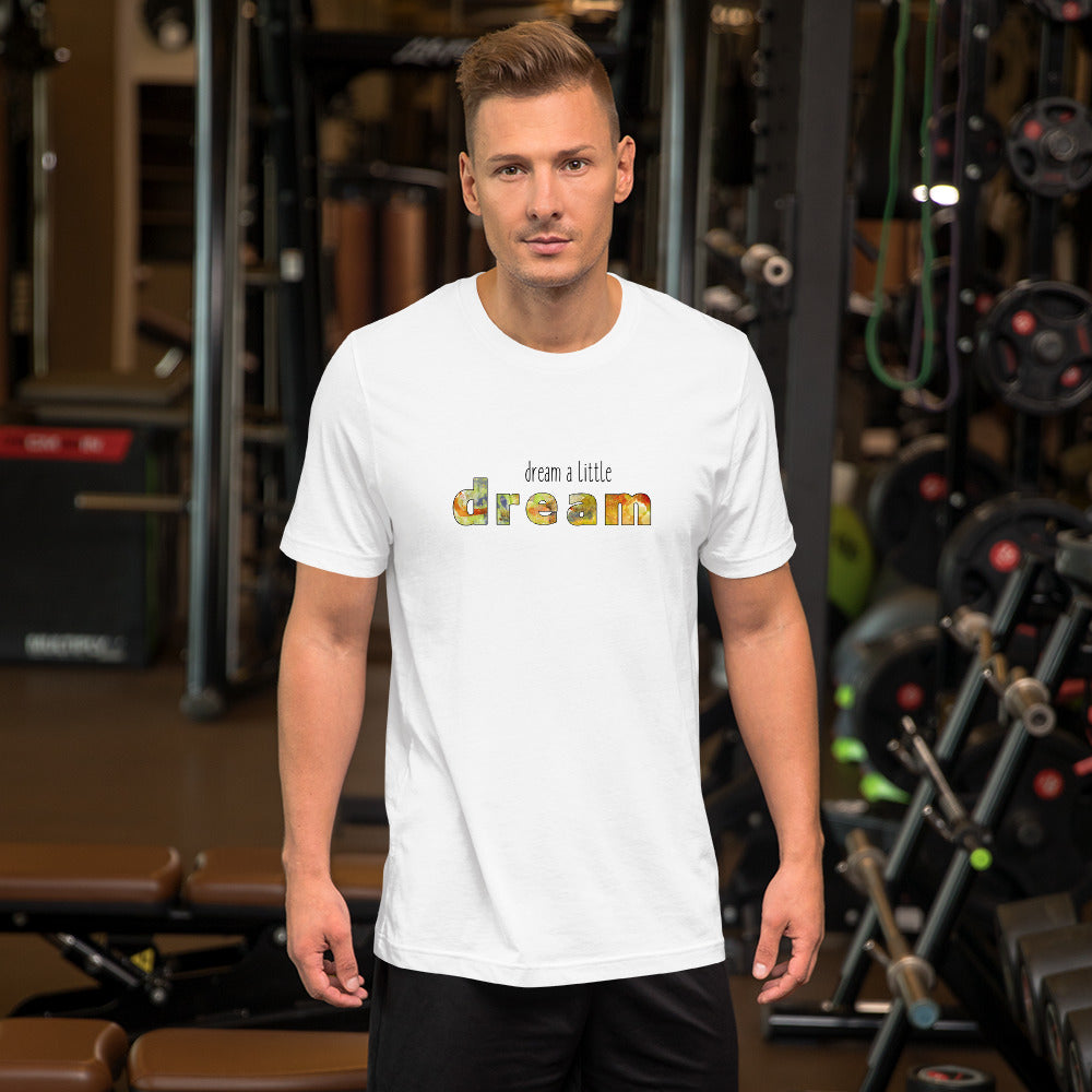 Dream little dream Unisex-T-Shirt