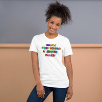 Make the world a better place Unisex-T-Shirt