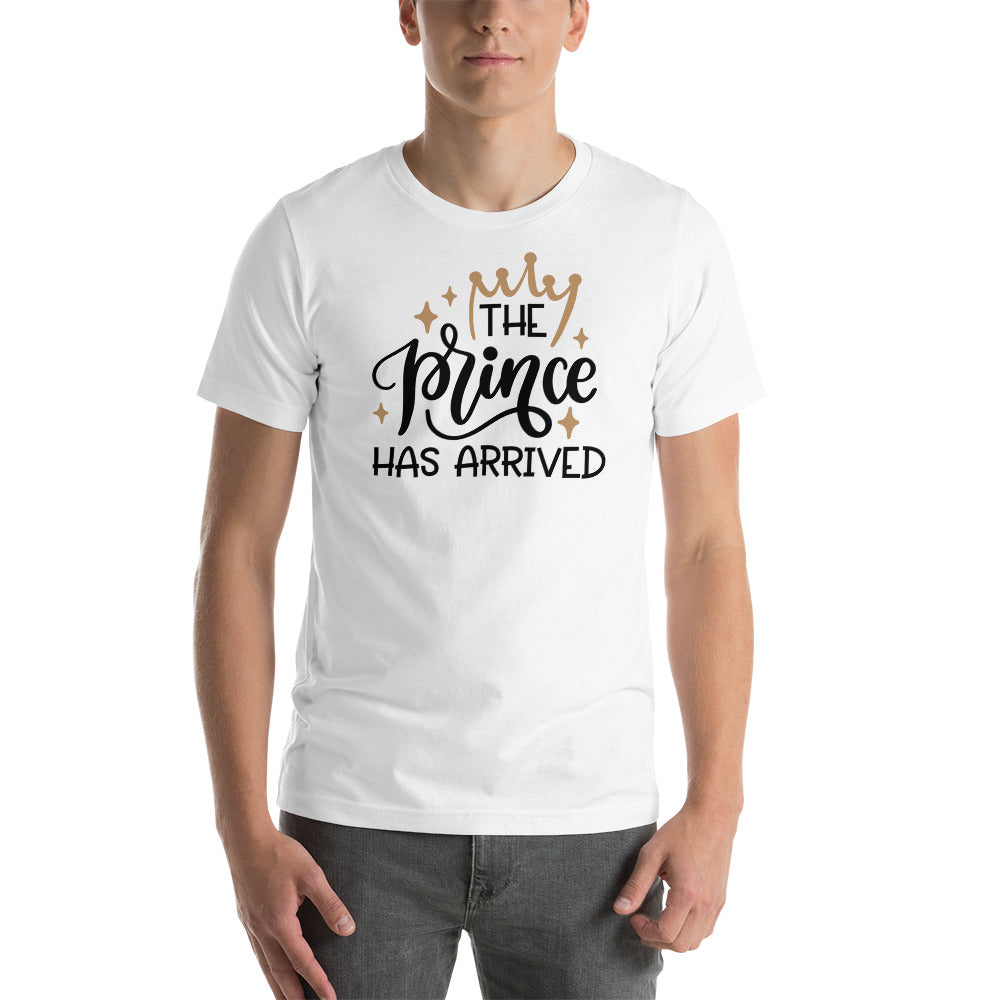The Prince Has Arrived Unisex T-Shirt