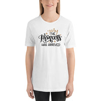 The princess have arrived Unisex-T-Shirt