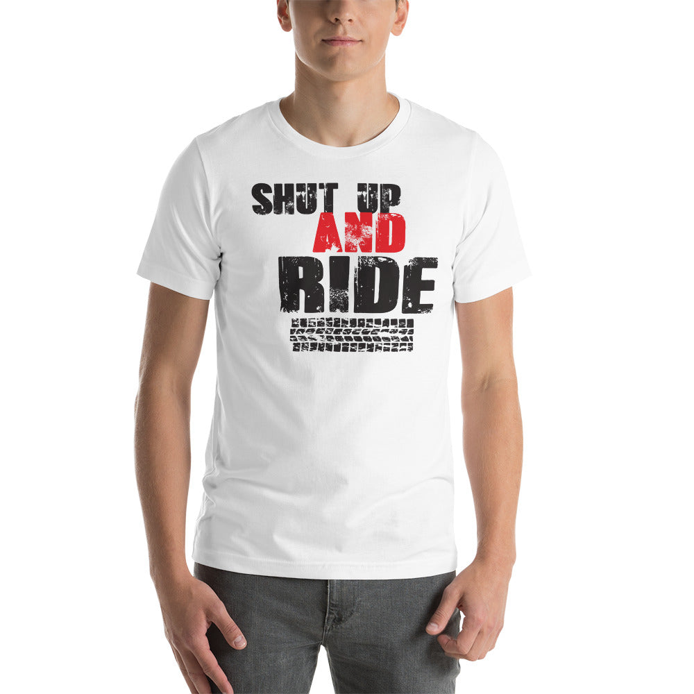 Shut up and ride unisex t-shirt