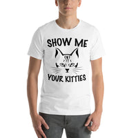 Show me your kitties Unisex-T-Shirt