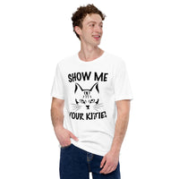 Show me your kitties Unisex-T-Shirt