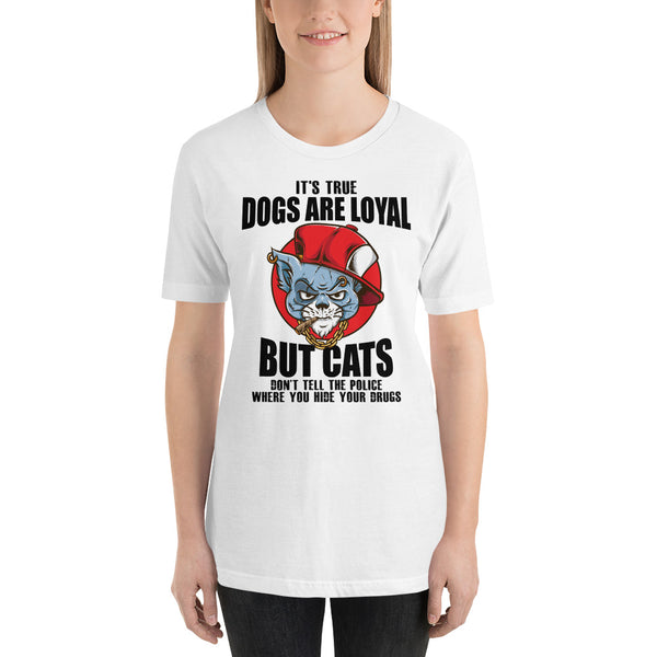 Dogs are loyal Unisex-T-Shirt