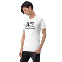 Born to ride Unisex-T-Shirt