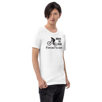 Born to ride Unisex-T-Shirt
